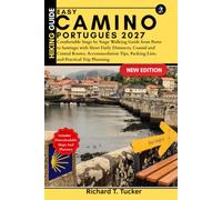 Easy Camino Portugués 2027: Comfortable Stage by Stage Walking Guide from Porto to Santiago with Short Daily Distances, Coastal and Central Routes, ... Packing Lists, and Practical Trip Planning