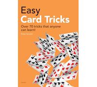 Easy Card Tricks: Over 70 Tricks That Anyone Can Learn!