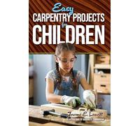 Easy Carpentry Projects for Children (Dover Children's Activity Books), cover may vary