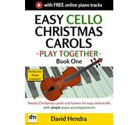 Easy Cello Christmas Carols - Play Together - Book One: Twenty Christmas carols and hymns for easy cello with simple piano accompaniment