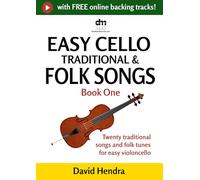 Easy Cello Traditional & Folk Songs - Book One: Twenty traditional songs & folk tunes arranged for easy violoncello (Easy Cello series)