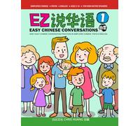 Easy Chinese Conversations 1: Easy Daily Chinese Conversation Practices in Simplified Chinese, Pinyin and English