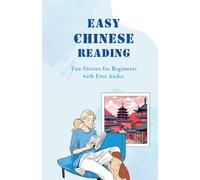 Easy Chinese Reading: Fun Stories for Beginners with Free Audio