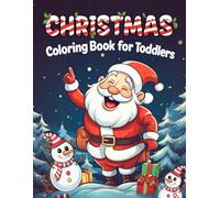 Easy Christmas Big Coloring Book for Toddlers: Cute & Big Holiday Designs for Little Hands, Simple Fun Activity for Ages 1-3, Festive Illustrations Featuring Santa, Snowflakes, Gifts, Trees and More