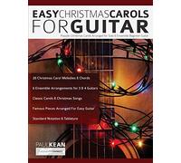 Easy Christmas Carols for Guitar: Popular Christmas Carols Arranged for Solo and Ensemble Beginner Guitar: Popular Christmas Carols Arranged for Solo & Ensemble Beginner Guitar