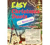 Easy Christmas Duets for Bassoons: 25 traditional Christmas Carols arranged for early-stage bassoon players with chords and lyrics (Bassoon Duets for Beginners and Improvers)