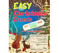 Easy Christmas Duets for Flute and Cello: 25 traditional Christmas Carols arranged for early-stage players as duets with melody, chords and lyrics (Flute and Cello Duets for Beginners and Improvers)