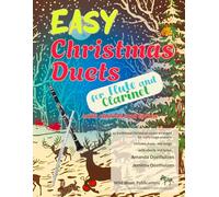 Easy Christmas Duets for Flute and Clarinet: 25 traditional Christmas Carols arranged for early-stage players with chords and lyrics (Flute and Clarinet Duets for Beginners and Improvers)