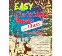 Easy Christmas Duets for Oboes: 25 traditional Christmas Carols arranged for early-stage oboe players with chords and lyrics (Oboe Duets for Beginners and Improvers)