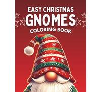 Easy Christmas Gnomes Coloring Book: Fun and Simple Holiday Coloring Pages for Boys and Girls Who Love Christmas Magic • Designed for Kids