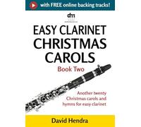 Easy Clarinet Christmas Carols - Book Two: Another twenty traditional Christmas carols and hymns for easy clarinet (Easy Clarinet series)
