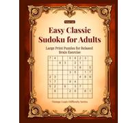 Easy Classic Sudoku for Adults: Large Print Puzzles for Relaxed Brain Exercise (Vintage Logic Difficulty Series)