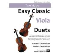 Easy Classic Viola Duets: With one very easy part, and the other more difficult. Comprises favourite melodies from the world's greatest composers ... (Viola Duets for Beginners and Improvers)