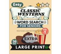 Easy Classic Westerns Vol 1 Word Search for Seniors Extra Large Print: 100 Nostalgic Hollywood Western Puzzles | 11x11 Grid 36pt Giant Font | Forward Only No Diagonals | Silver Screen Cowboy Memories