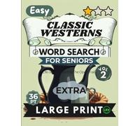 Easy Classic Westerns Vol 2 Word Search for Seniors Extra Large Print: 100 Nostalgic Ranch & Trail Puzzles | 11x11 Grid 36pt Giant Font | Forward Only ... (Classic Westerns Word Search Collection)