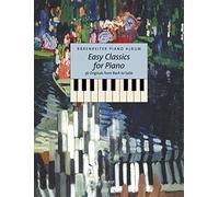 Easy Classics for Piano 36 Originals from Bach to Satie