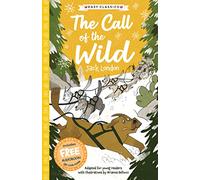 Easy Classics: The Call of the Wild by Jack London (The American Classics Children’s Collection) - Abridged for Ages 7+: 5 (The American Classics ... The Great Gatsby and Other Stories)