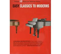 Easy Classics to Moderns (Music for Millions Series, Volume 17)