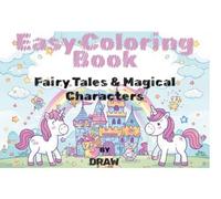 Easy Coloring Book: Fairy Tales & Magical Characters: 65 Fun and Simple Fairy Tale Coloring Pages for Kids Ages 3-6 | Color Princesses, Dragons, and ... | Bold and Easy, Simple and Big Designs