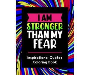 Easy Coloring Book For Adults Inspirational Quotes Simple Large: I'm Stronger Than My Fear | Positive Vibes Colouring Book For Adults (Positive & Motivational Quotes Coloring Books)