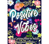 Easy Coloring Book for Adults Inspirational Quotes: Simple Large Print Coloring Pages with Good Vibes Inspirational Quotes |Anti stress for Seniors, Beginners, Girls,Teens