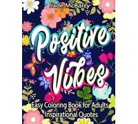 Easy Coloring Book for Adults Inspirational Quotes: Simple Large Print Coloring Pages with Good Vibes Inspirational Quotes |Anti stress for Seniors, Beginners, Girls,Teens