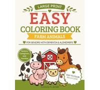 Easy Coloring Book for Seniors with Dementia and Alzheimer’s: 50 Simple, Bold and Easy Large Print Coloring Pages with Farm Animals for Relaxation and Brain Activity