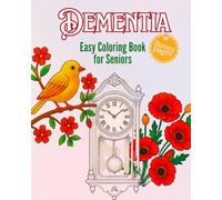 Easy Coloring Book for Seniors with Dementia: Large Print Pictures for Adults and Seniors, Relaxing Activities to Stimulate the Mind and Help Prevent Alzheimer’s.