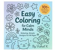 Easy Coloring for Calm Minds: Relaxing, Simple Designs for All Ages