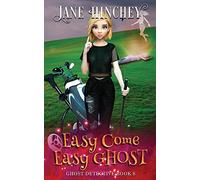 Easy Come, Easy Ghost: A Ghost Detective Paranormal Cozy Mystery #8