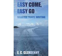 Easy Come, Easy Go: Selected Travel Writing
