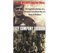 Easy Company Soldier: The Legendary Battles of a Sergeant from World War II's "Band of Brothers" by Don Malarkey (May 12 2009)