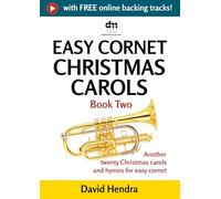 Easy Cornet Christmas Carols - Book Two: Another twenty traditional Christmas carols and hymns for easy cornet (easy cornet series)