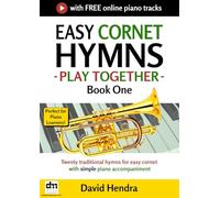 Easy Cornet Hymns - Play Together - Book One: Twenty traditional hymns for easy cornet with simple piano accompaniment