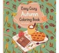 Easy Cozy Autumn Coloring Book: Cute and Simple Fall Designs with Cozy Quotes (Cozy Mood by Lou Cozy Art)