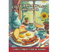 Easy Cozy Breakfast Coloring Book for Seniors with Dementia, Alzheimer's Disease & Parkinson: Gift for elderly with relaxing large print bold & simple designs