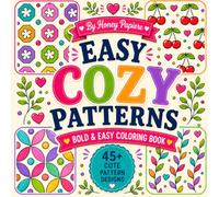Easy Cozy Pattern Coloring Book for Adults: Unwind, Relax & Enjoy Stress-Free Coloring with Simple and Charming Designs