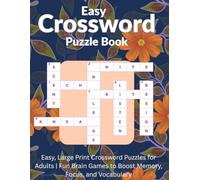 Easy Crossword Puzzle Book: Easy, Large Print Crossword Puzzles for Adults | Fun Brain Games to Boost Memory, Focus, and Vocabulary