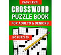 Easy Crossword Puzzle Book for Adults and Seniors: 100 Fun and Relaxing Crossword Puzzles with Full Solutions to Expand Your Vocabulary and Language Skills While Providing a Calming Mental Exercise