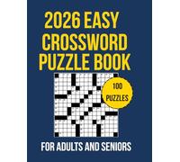 Easy Crossword Puzzle Book for Adults and Seniors: 100 Puzzles - Easy on the Eyes and Mind-Stimulating Challenges for Relaxation and Focus (With Full Solutions)