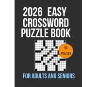 Easy Crossword Puzzle Book for Adults and Seniors: 50 Puzzles - Easy on the Eyes and Mind-Stimulating Challenges for Relaxation and Focus (With Full Solutions)