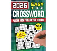 Easy Crossword Puzzle Book for Adults and Seniors: 90 Relaxing and Stimulating Puzzles - Vision-Friendly Layouts to Support Mindfulness, Focus, and Long-Term Mental Health with Solutions