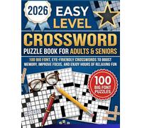 Easy Crossword Puzzle Book for Adults & Seniors: 100 Big Font, Eye-Friendly Crosswords to Boost Memory, Improve Focus, and Enjoy Hours of Relaxing Fun