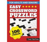 Easy Crossword Puzzles for Adults and Seniors: 100 Fun and Relaxing Puzzles to Boost Your Brainpower: Enjoy Hours of Entertainment with Themed ... Famous People, and Holidays - Easy-to-Read