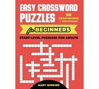 Easy Crossword Puzzles for Beginners, Start-Level Puzzles for Adults, 99 Crosswords + Solutions: Large Print Easy Puzzles for Seniors (Crossword Puzzle Books)