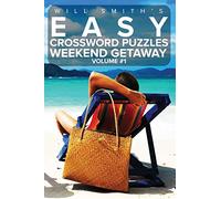 Easy Crossword Puzzles Weekend Getaway - Volume 1: ( The Lite & Unique Jumbo Crossword Puzzle Series )