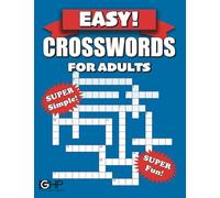Easy Crosswords For Adults: Super Simple And Fun Crossword Puzzles For Seniors, Adults or Beginners