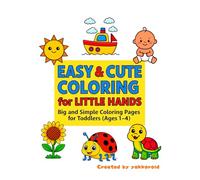 EASY&CUTE COLORING for LITTE HANDS: Big and Simple Coloring Pages for Toddlers (Ages 1-4)