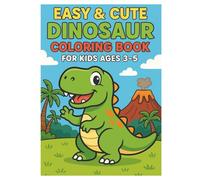 Easy & Cute Dinosaur Coloring Book for Kids Ages 3-5: Fun and Simple Dinosaur Pictures for Little Hands to Color