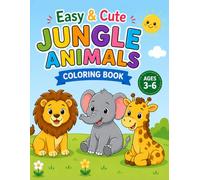 Easy & Cute Jungle Animals Coloring Book for Kids Ages 3-6: Simple and Fun Coloring Pages with Lions, Elephants, Giraffes, Monkeys and More | Big Easy ... & Cute Coloring Books for Kids Ages 3-6)
